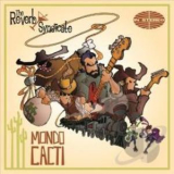 The Reverb Syndicate - Mondo Cacti '2011