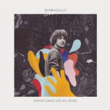 Barbagallo - Danse Dans Les Ailleurs '2018