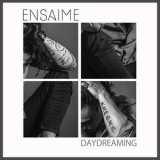 Ensaime - Daydreaming '2018