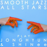 Smooth Jazz All Stars - Smooth Jazz All Stars Play Jonghyun & Shinee '2018