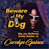 Carolyn Gaines - Beware Of My Dog '2018