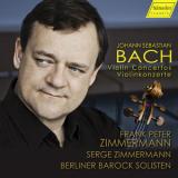 Frank Peter Zimmermann, Serge Zimmermann, Berlin Baroque Soloists - Bach: Violin Concertos '2018