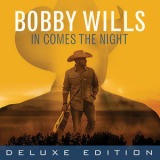 Bobby Wills - In Comes The Night (Deluxe Edition) '2018