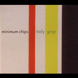 Minimum Chips - Lady Grey '2006