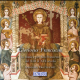 Anonima Frottolisti - Gloriosus Franciscus: The Music For St. Francis From The 13th To The 16th Century '2018