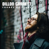 Dillon Garrett - Change Of Plans '2018