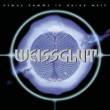 Weissglut - Etwas Kommt In Deine Welt '1998