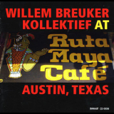 Willem Breuker Kollektief - At Ruta Maya Cafe  '2005