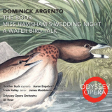 Dominick Argento - Dominick Argento: The Boor, Miss Havisham's Wedding Night, A Water Bird Talk '2018