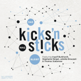 Kick'n Sticks - Das Was Bleibt '2018
