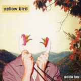 Yellow Bird - Edda Lou '2018