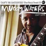 Muddy Waters - Can’t Be Satisfied: The Very Best Of Muddy Waters 1947-1975 (CD2) '2018