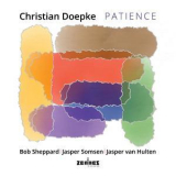 Christian Doepke - Patience (feat Bob Sheppard Jasper Somsen Jasper Van Hulten) '2018