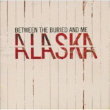 Between The Buried & Me - Alaska '2005