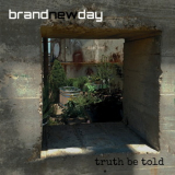 Brand New Day - Truth Be Told '2018