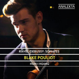 Blake Pouliot & Hsin-I Huang - Ravel & Debussy: Sonates '2018