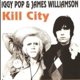 Iggy Pop & James Williamson - Kill City '1977
