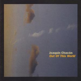Joaquin Chacon - Out Of This World '2004