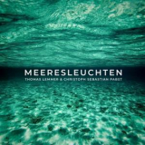 Thomas Lemmer & Christoph Sebastian Pabst - Meeresleuchten '2018