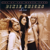 Dixie Chicks - Top Of The World Tour (Live) '2003