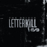 Letter Kills - The Bridge '2004