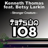 Kenneth Thomas Feat. Betsy Larkin - Stronger Creature '2008