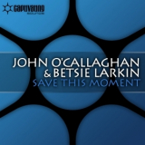 John O'callaghan & Betsie Larkin - Save This Moment '2011