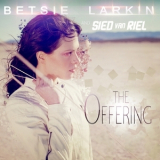 Betsie Larkin & Sied Van Riel - The Offering '2012