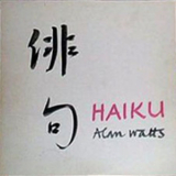 Alan Watts - Haiku '2004