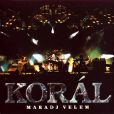 Koral - Maradj Velem! '1997