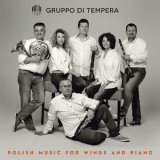 Gruppo Di Tempera - Polish Music For Winds And Piano '2018