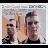 Green Court Feat. De Vision - Take (My Breath Away) - The Remixes '2001