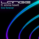 Lange Feat. Emma Hewitt - Live Forever  '2010