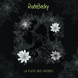 Rudebecky - La Fuite Des Choses '2018