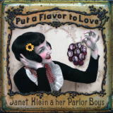 Janet Klein & Her Parlor Boys - Put A Flavor To Love '2002