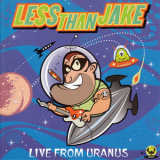 Less Than Jake - Live From Uranus '1998