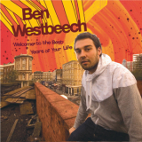 Ben Westbeech - Welcome To The Best Years Of Your Life '2007