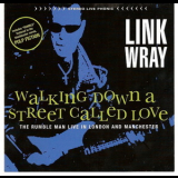 Link Wray - Walking Down A Street Called Love '1997