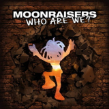 Moonraisers - Who Are We ? '2018