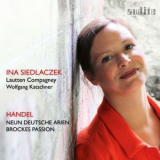 Ina Siedlaczek - Handel: Neun Deutsche Arien & Brockes Passion '2017