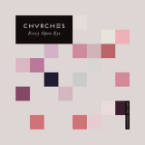 Chvrches - Every Open Eye '2015