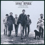 Savage Republic - Ceremonial - Vocals And Studio Outtakes '2006