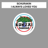 Schurakin - I Always Loved You  '2016