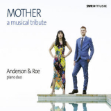 Anderson, Roe Piano Duo, Accent Vocal Ensemble - Mother: A Musical Tribute '2018