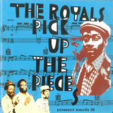 The Royals - Pick Up The Pieces (2002 Remaster) '1977
