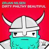 Orjan Nilsen - Dirty Philthy Beautiful '2014