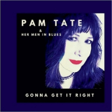 Pam Tate & Her Men In Blues - Gonna Get It Right '2018