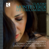 Mariana Flores, Cappella Mediterranea, Leonardo Garcia Alarcon - Monteverdi: Lettera Amorosa '2018