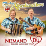 Tiroler Alpenkavaliere - Niemand Kennt Mich So Wie Du '2018