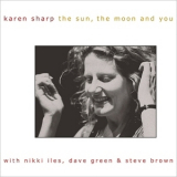 Karen Sharp - The Sun, The Moon And You '2018